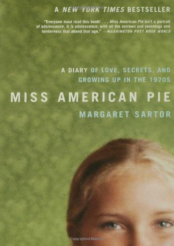 Margaret Sartor/Miss American Pie@A Diary Of Love,Secrets,And Growing Up In The 1